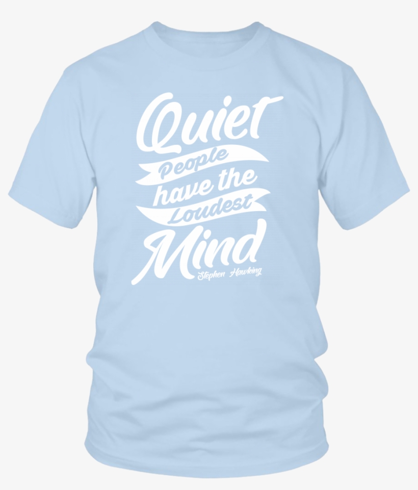 "quiet People Have The Loudest Mind" Stephen Hawking - Billabong Mirrors Ss S, transparent png