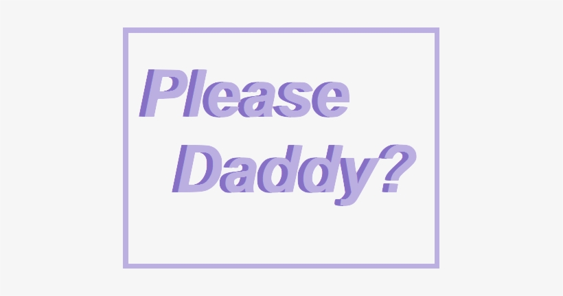 Report Abuse - Please Daddy, transparent png