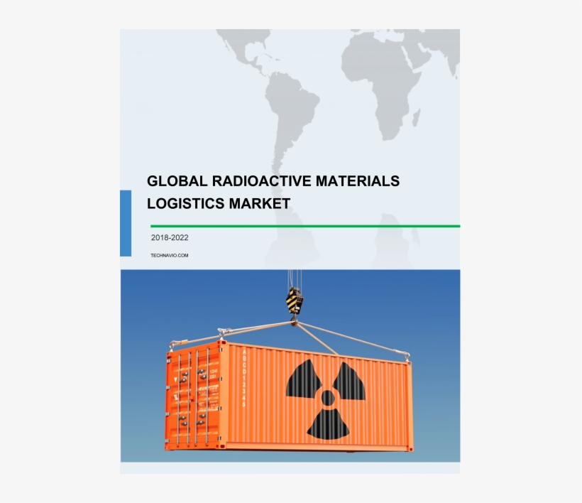 Global Radioactive Materials Logistics Industry Analysis, - Poster, transparent png