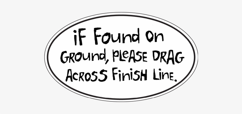 Car Magnet "if Found On Ground, Please Drag Across - If Found On The Ground Please Drag Over The Finish, transparent png