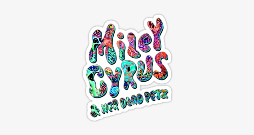 Miley Cyrus & Her Dead Petz " Stickers By Ultramer - Miley Cyrus & Her Dead Petz, transparent png