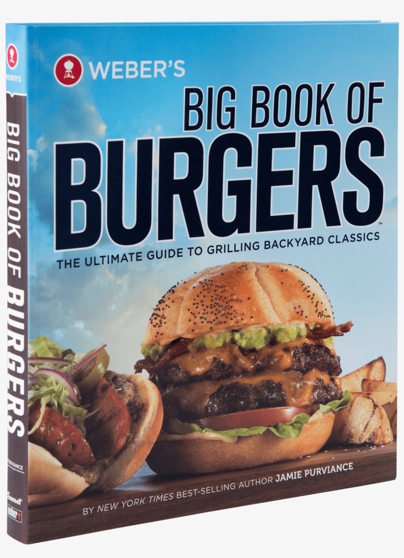 Weber's Big Book Of Burgers - Weber's Big Book Of Burgers: The Ultimate Guide To, transparent png