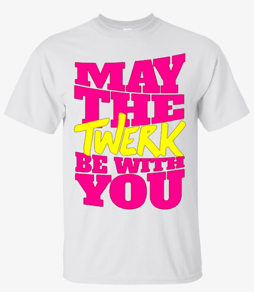 Dance Twerk Star Wars May The Twerk Be With You T Shirts - T-shirt, transparent png