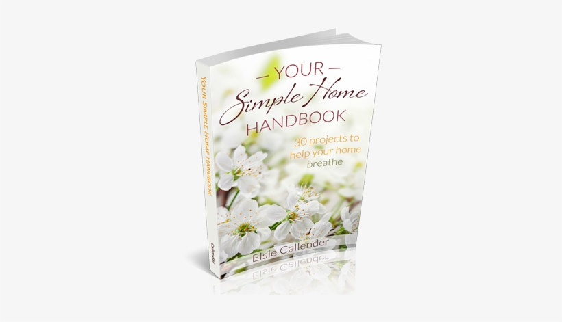 Your Simple Home Handbook - Your Simple Home Handbook By Elsie Callender 9781508608615, transparent png