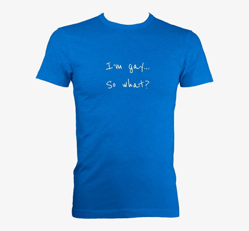 I'm Gay So What - T-shirt, transparent png