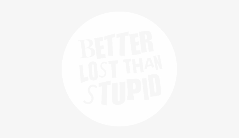 Better Lost Than Stupid, transparent png