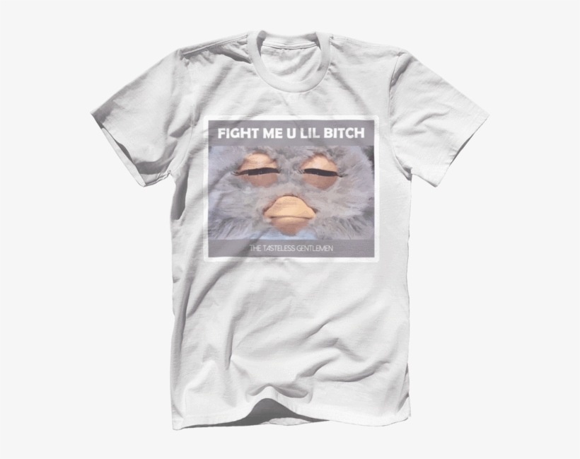 Fight Me U Lil B*tch - U Want Sum Fuk Shirt, transparent png