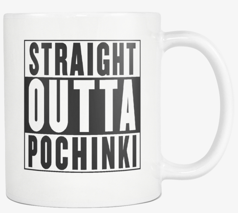 Straight Outta Pochinki Mug - Straight Outta Compton Shirts, transparent png