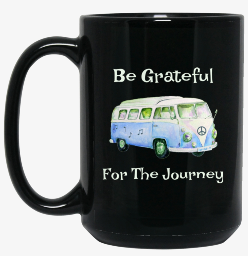 Vw Bus Be Grateful For The Journey 15 Oz - Mug, transparent png