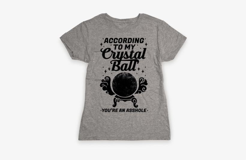 According To My Crystal Ball You're An Asshole Womens - Emoji Poop T Shirt, transparent png