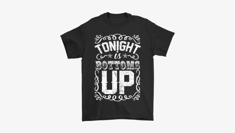 Tonight Is Bottoms Up Drinking Nights Shirtstonight - Red Light Radio T Shirt, transparent png
