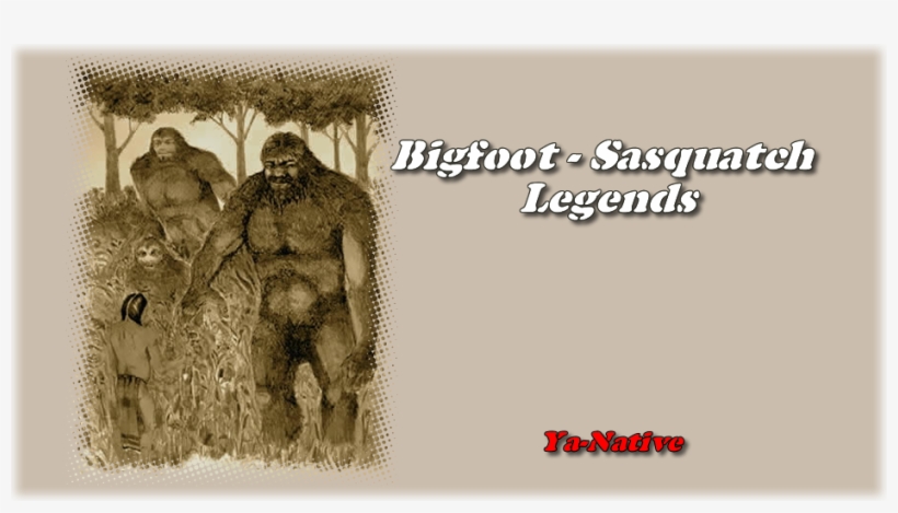 "here In The Northwest, And West Of The Rockies Generally, - Indians And Bigfoot, transparent png