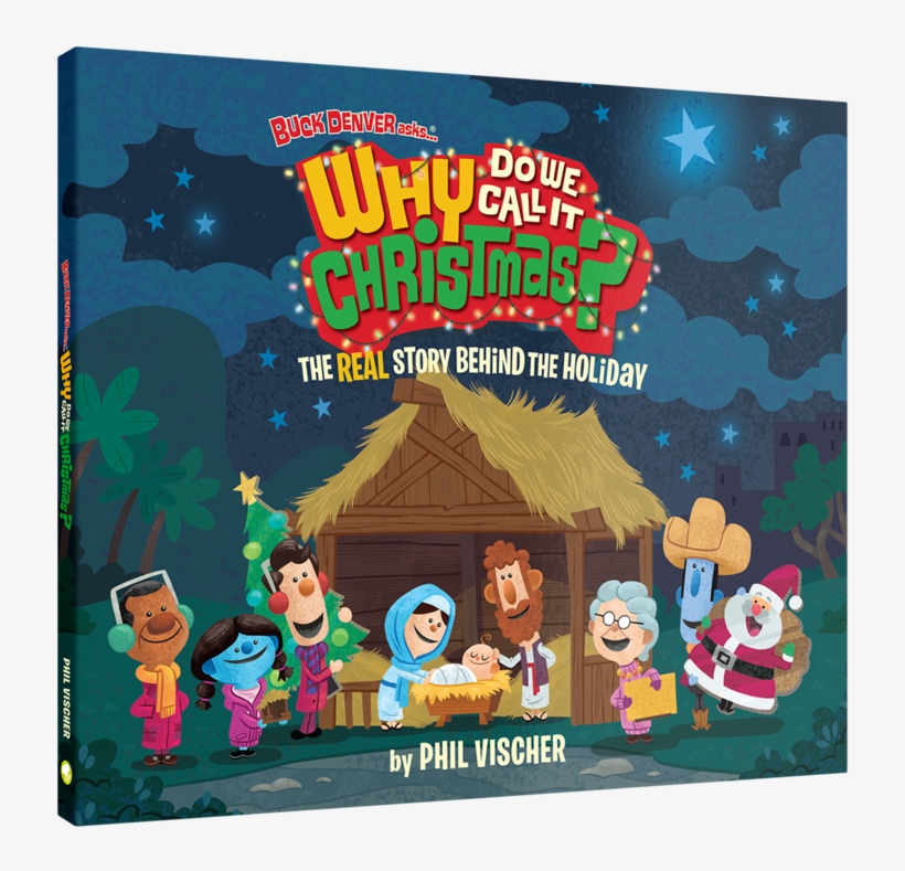 Why Do We Call It Christmas Real Story - Buck Denver Asks Why Do We Call, transparent png