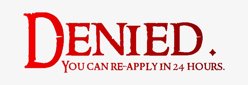 You Have Been Denied For Reason Pointed Out Below, - Independence University, transparent png