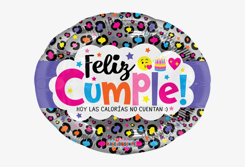 Globo Feliz Cumple Hoy Las Calorías No Cuentan - Feliz Cumpleaños Animal Print, transparent png