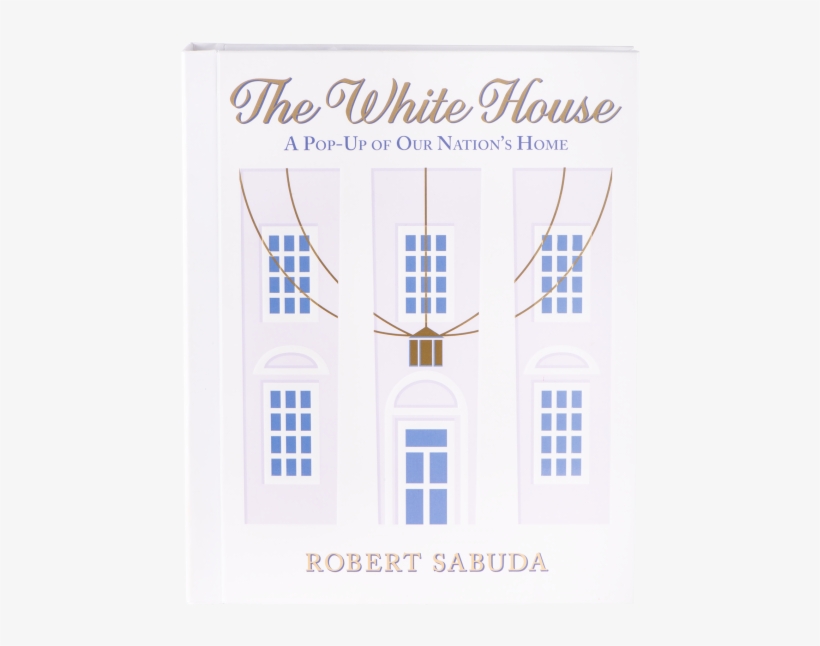 More Views - White House: A Pop-up Of Our Nation's Home [book], transparent png
