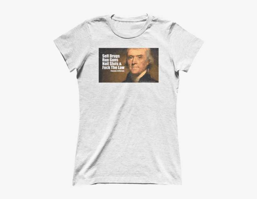 Og Thomas Jefferson - Jf Us Bae (ladies) - Ct2 - Premium Ladies Tee / White, transparent png