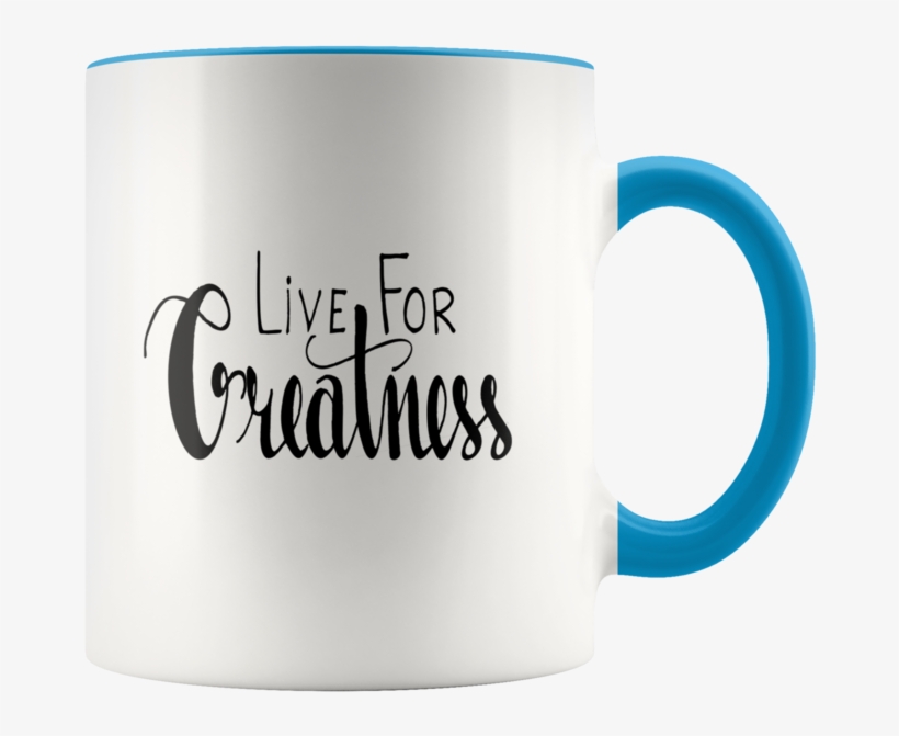 Live For Greatness Accent Mugs - Mug, transparent png
