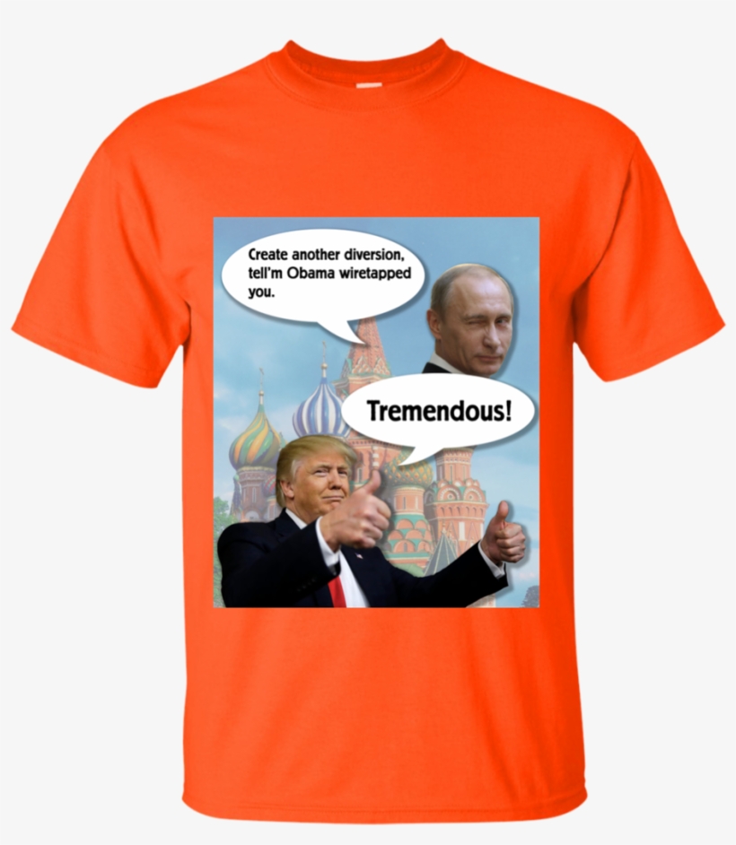 Trump And Putin Obama Wiretap Custom Ultra Cotton T-shirt - T-shirt, transparent png