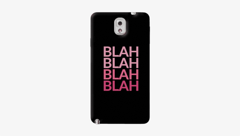 Blah Samsung Galaxy Note 3 Case - Blah Blah Blah Iphone Case, transparent png