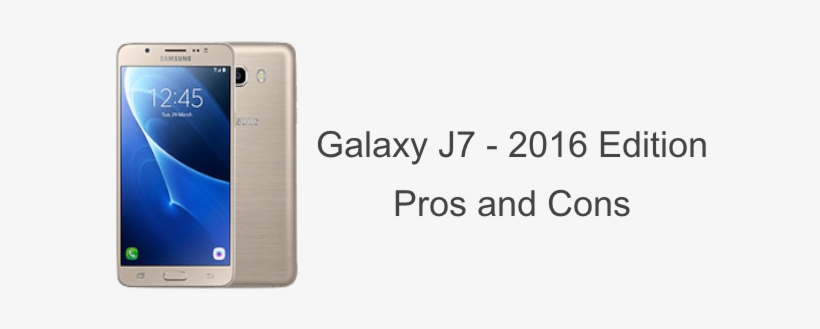 Pros And Cons Of Galaxy J7 2016 - Samsung Galaxy J7 Edition, transparent png