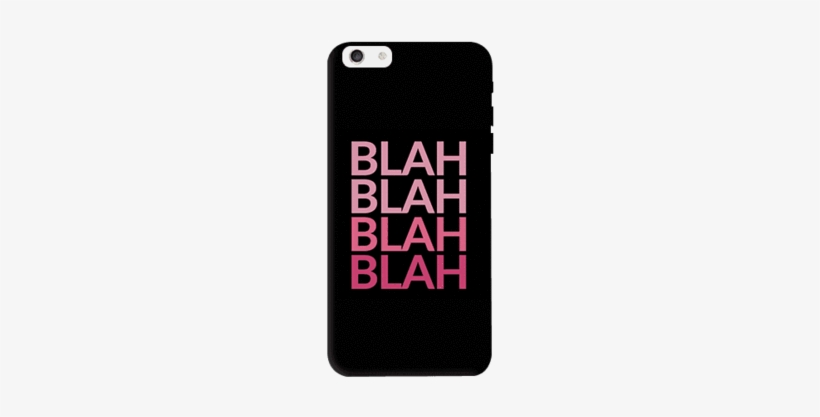 Blah Apple Iphone 6 Plus Case - Blah Blah Blah Iphone Case, transparent png
