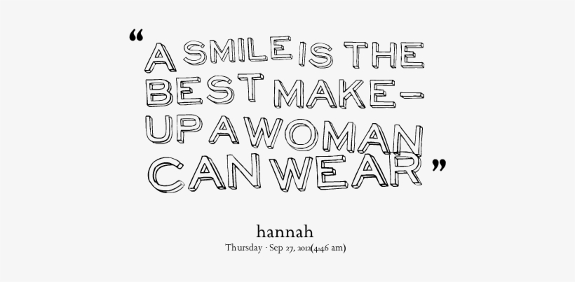 A Smile Is The Best Make-up A Woman Can Wear ” - Live For Snow Days Shower Curtain, transparent png