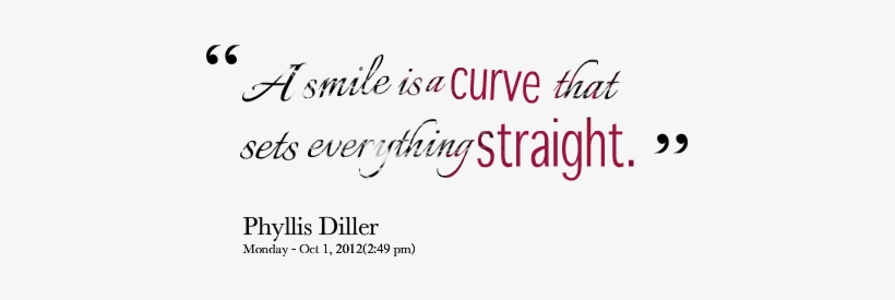 A Smile Is A Curve That Sets Everything Straight - Smile Is A Curve Quote, transparent png