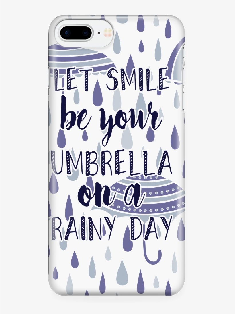 'let Smile Be Your Umbrella On A Rainy Day' Beautiful - Mobile Phone, transparent png