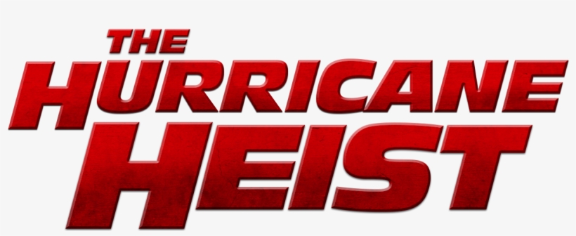 The Hurricane Heist 4k Unboxing - Hurricane Heist 2018 Logo, transparent png