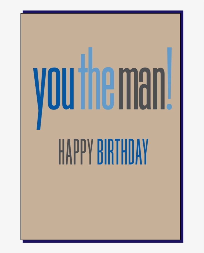 You The Man Happy Birthday Card, transparent png