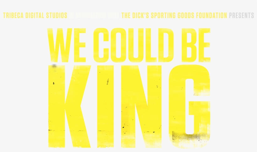 Tribeca Digital Studios In Association With The Dick's - We Could Be Kings Dicks Sporting Goods, transparent png