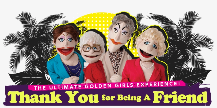Golden Girls In Toronto - Thank You For Being A Friend Toronto, transparent png