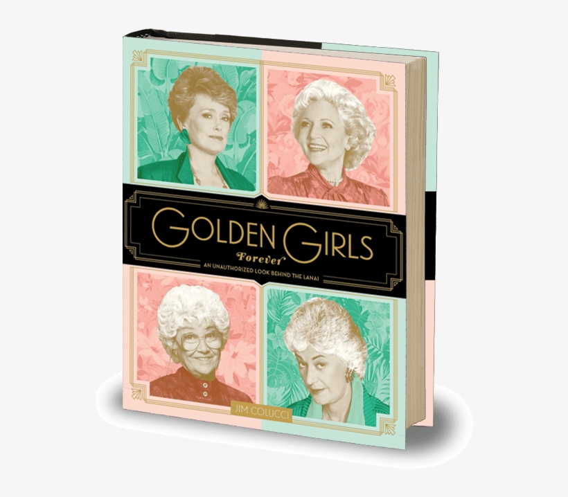 Golden Girls Forever - Golden Girls Forever: An Unauthorized Look Behind, transparent png