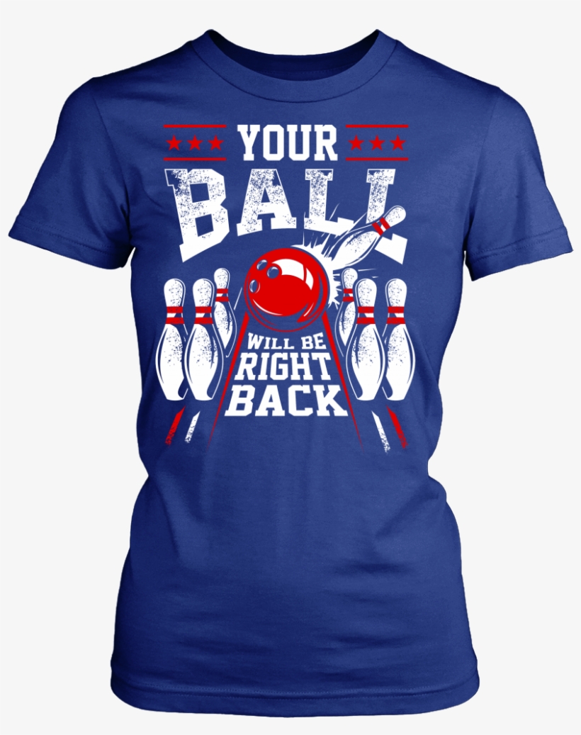 Your Ball Will Be Right Back - Rottweiler Dog T Shirts, Tees & Hoodies - Rottweiler, transparent png