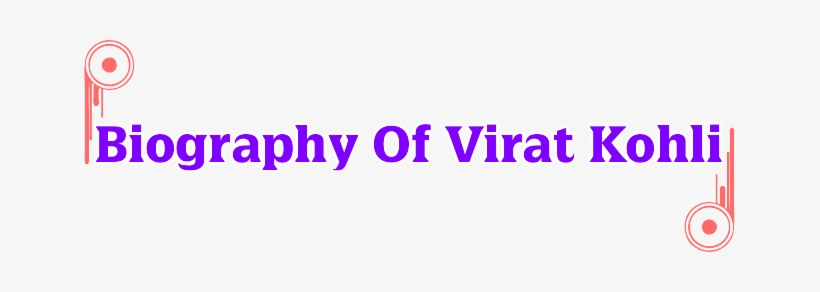 Biography Of Virat Kohli By Rik's - Graphic Design, transparent png