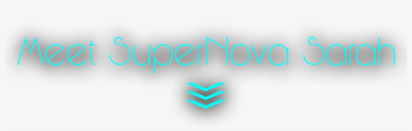 Meet Supernova Sarah - Graphics, transparent png