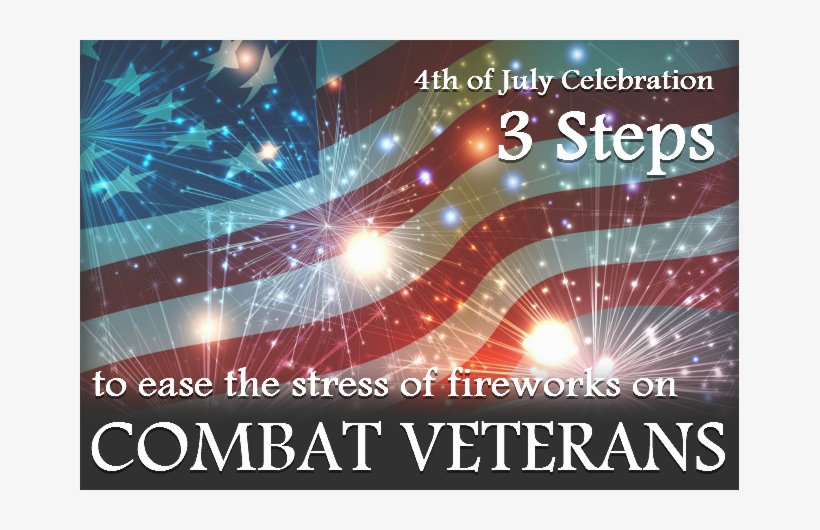 3 Steps To Ease The Stress Of Fireworks On Combat Veterans - 4th Of July Fireworks Background, transparent png