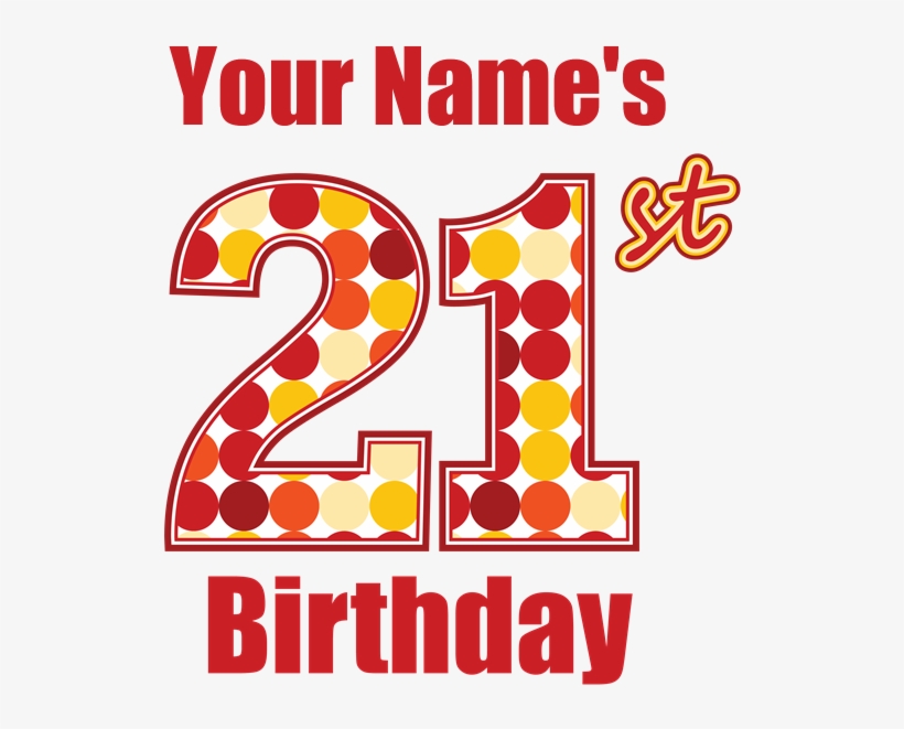 Happy 21st Birthday - Happy 21st Birthday - Personalized! Greeting Card, transparent png