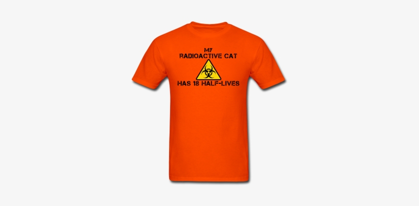 "my Radioactive Cat Has 18 Half Lives" - Weight Lifting Funny Shirt, transparent png
