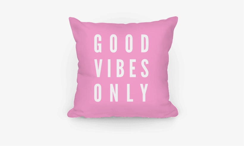 Good Vibes Only Pillow - Goods Vibes Only, transparent png