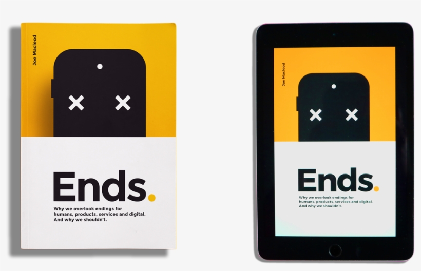 Joe Macleod On Twitter - Ends.: Why We Overlook Endings For Humans, Products,, transparent png