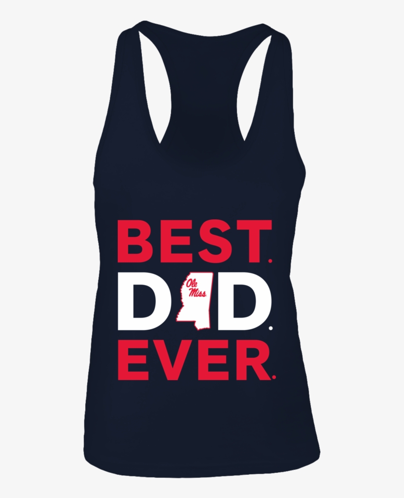 Best Dad Ever Ole Miss Rebels Shirt - Best Dad Ever Braves, transparent png