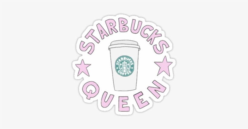 Starbucks Queen Transparent - Starbucks Queen Starbucks Queen Starbucks Queen Sticker, transparent png