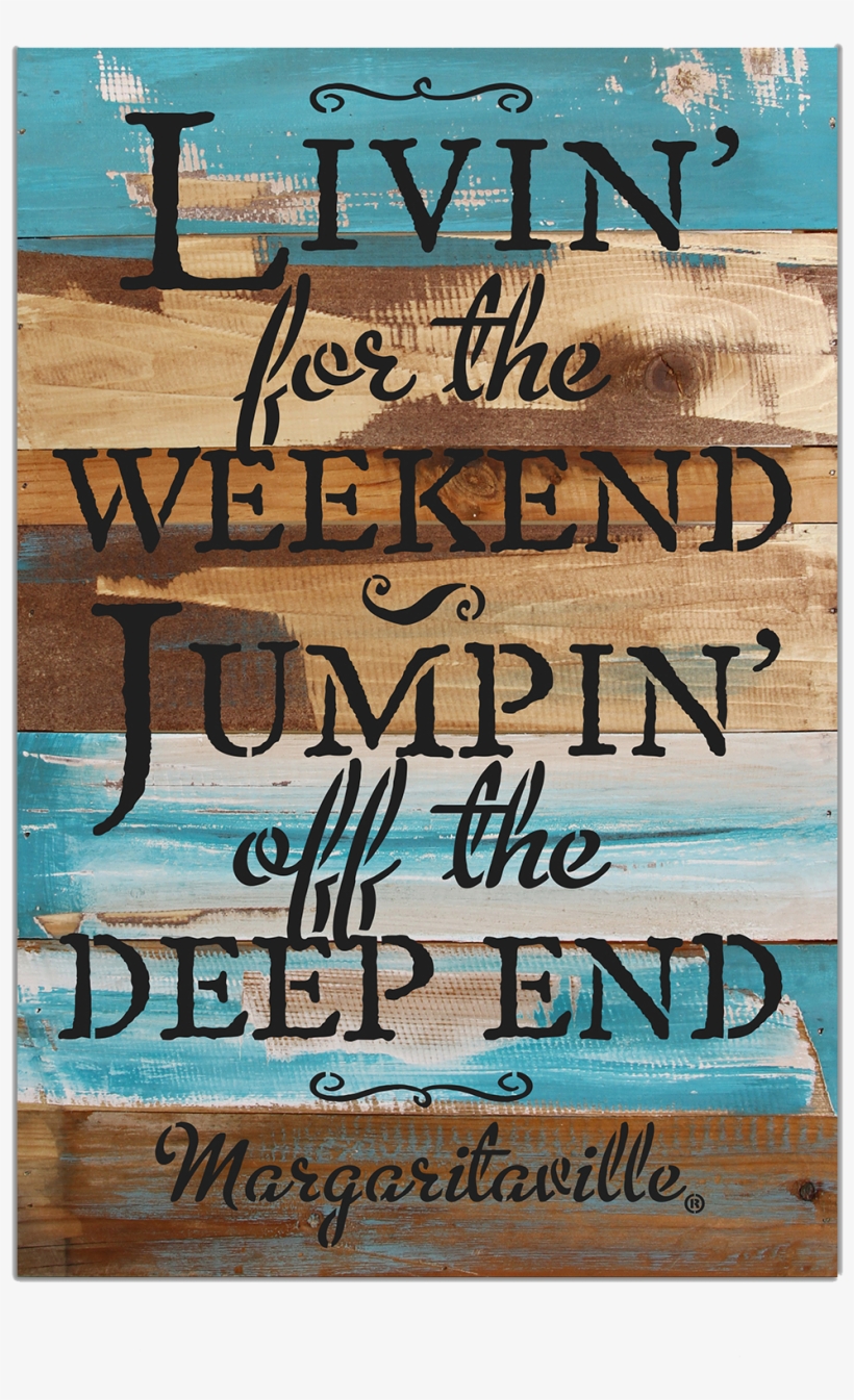 Livin' For Weekend Wood Sign - Poster, transparent png