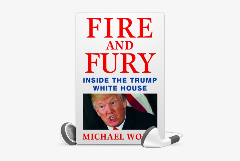 Michael Wolff's "consequential" Book Fire And Fury - Fire And Fury Randall Hansen, transparent png