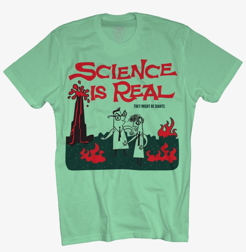 Science Is Real Mint T-shirt - Science Is Real Tmbg Shirt, transparent png