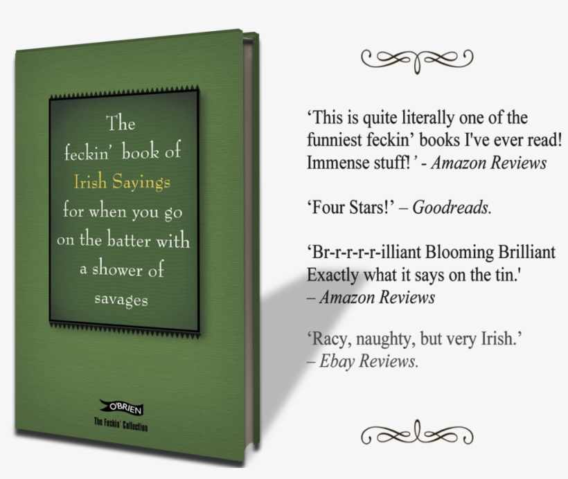 Sayings - Book Of Feckin' Irish Sayings For When You Go On The, transparent png