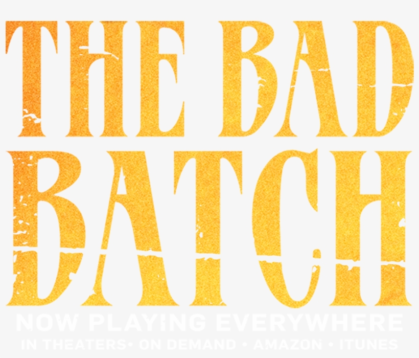 The Bad Batch - Bad Batch Movie, transparent png