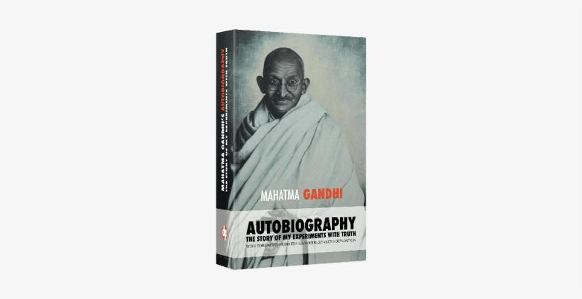 The Story Of My Experiments With Truth - Story Of My Experiments With Truth: Mahatma Gandhi's, transparent png
